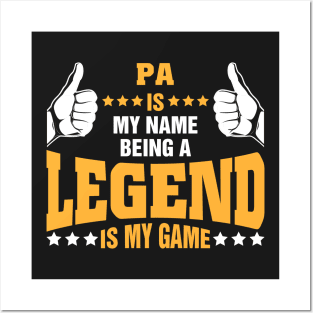 Pa is my name BEING Legend is my game Posters and Art